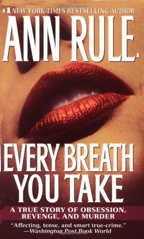 Every-Breath-You-Take--A-True-Story-of-Obsession-Revenge-and-Murder-by-Ann-Rule-PDF-EPUB.jpg
