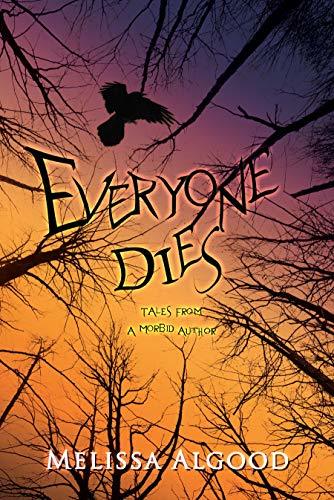 Everyone-Dies--Tales-from-a-Morbid-Author-by-Melissa-Algood-PDF-EPUB.jpg