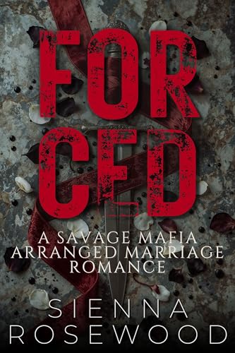 FORCED--A-Savage-Mafia-Arranged-Marriage-Romance-by-Sienna-Rosewood-PDF-EPUB.jpg