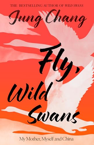 Fly-Wild-Swans--My-Mother-Myself-and-China--The-hotly-anticipated-sequel-to-the-multi-million-by-Jung-Chang-PDF-EPUB.jpg