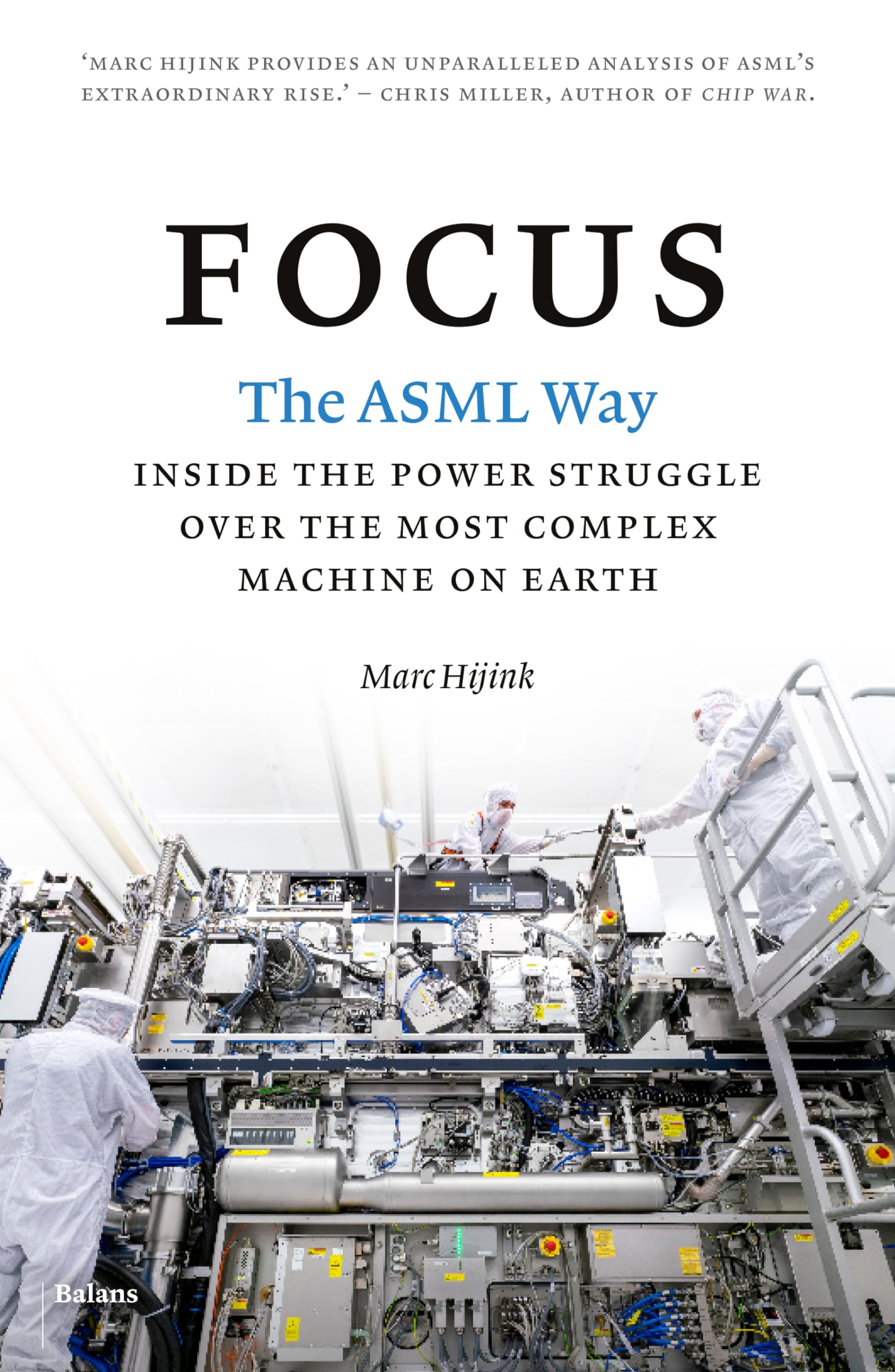 Focus--The-ASML-way---Inside-the-power-struggle-over-the-most-complex-machine-on-earth-by-Marc-Hijink-PDF-EPUB.jpg