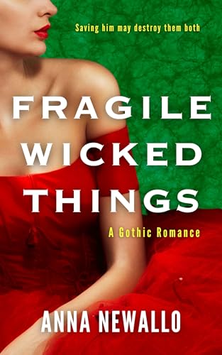 Fragile-Wicked-Things--A-Gothic-Romance-by-Anna-Newallo-PDF-EPUB.jpg