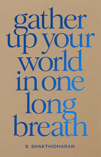 Gather-Up-Your-World-in-One-Long-Breath-by-S-Shakthidharan-PDF-EPUB.jpg