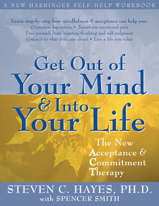 Get-Out-of-Your-Mind-and-Into-Your-Life--The-New-Acceptance-and-Commitment-Therapy-by-Steven-C-Hayes-PDF-EPUB.jpg