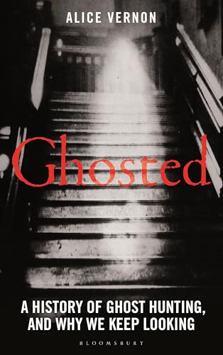 Ghosted--A-History-of-Ghost-Hunting-and-Why-We-Keep-Looking-by-Alice-Vernon-PDF-EPUB.jpg