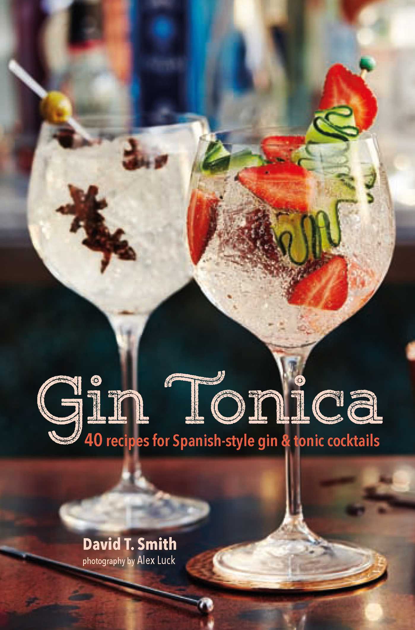 Gin-Tonica--40-recipes-for-Spanish-style-gin-and-tonic-cocktails-by-David-T-Smith-PDF-EPUB.jpg