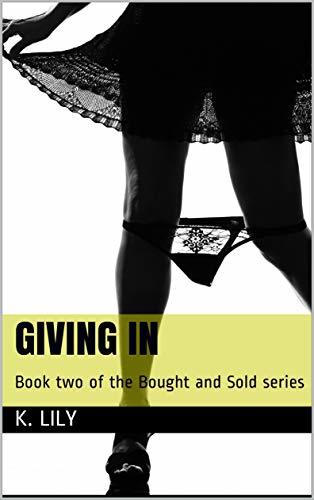 Giving-In--Book-two-of-the-Bought-and-Sold-series-by-K-Lily-PDF-EPUB.jpg