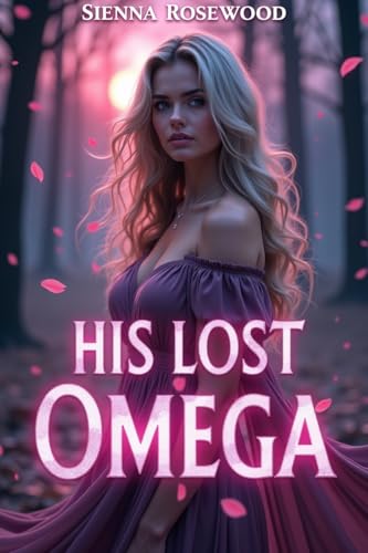 His-Lost-Omega--A-Why-Choose-Omegaverse-Knotting-&-Pregnancy-Romance-by-Sienna-Rosewood-PDF-EPUB.jpg