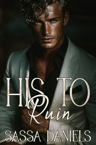 His-to-Ruin--A-Dark-Mafia-Arranged-Marriage-Romance-by-Sassa-Daniels-PDF-EPUB.jpg