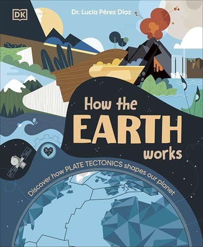 How-the-Earth-Works--Discover-How-Plate-Tectonics-Shapes-Our-Planet-by-Dr-Lucia-Perez-Diaz-PDF-EPUB.jpg