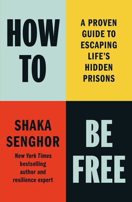 How-to-Be-Free--A-Proven-Guide-to-Escaping-Life's-Hidden-Prisons-by-Shaka-Senghor-PDF-EPUB.jpg