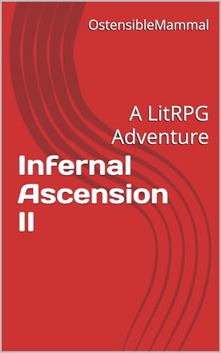 Infernal-Ascension-Book-Two--A-Xianxia-LitRPG-Progression-Fantasy-Adventure-by-OstensibleMammal-PDF-EPUB.jpg