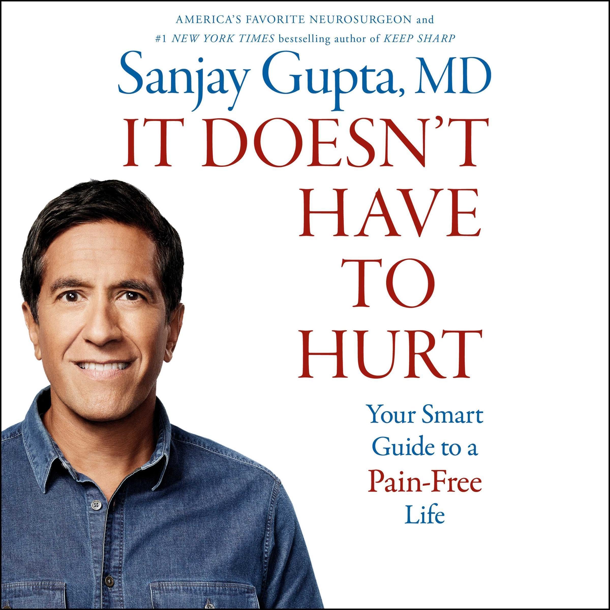 It-Doesn't-Have-to-Hurt--How-Cutting-Edge-Science-and-Good-Habits-Can-Stop-the-Hurt-by-Sanjay-Gupta-MD-PDF-EPUB.jpg