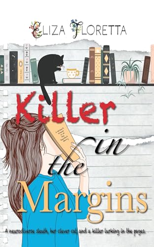 Killer-in-the-Margins--A-neurodivergent-sleuth-her-clever-cat-and-a-killer-lurking-in-the-by-Eliza-Floretta-PDF-EPUB.jpg