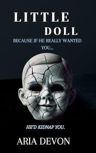 Little-Doll--Because-if-he-really-wanted-you-he'd-kidnap-you-by-Aria-Devon-PDF-EPUB.jpg
