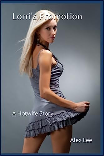 Lorri's-Promotion--A-Hotwife-Story-by-Alex-Lee-PDF-EPUB.jpg