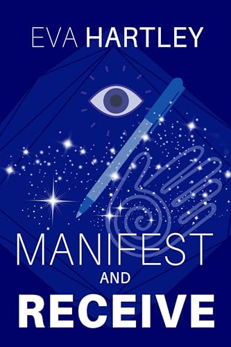 Manifest-and-Receive--Train-Your-Subconscious-Mind-Rewire-Limiting-Beliefs-and-Attract-Abund-by-EVA-HARTLEY-PDF-EPUB.jpg