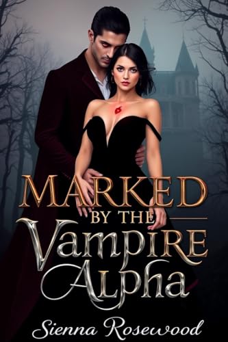Marked-by-the-Vampire-Alpha-by-Sienna-Rosewood-PDF-EPUB.jpg