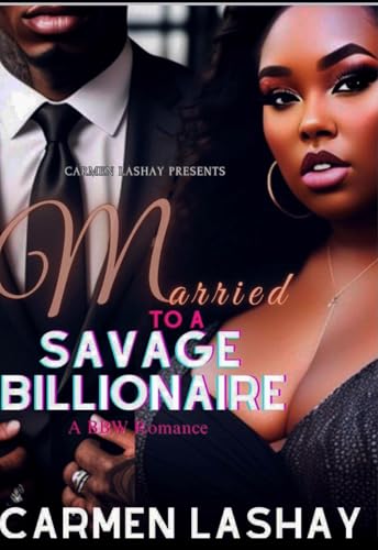 Married-To-A-Savage-Billionaire---An-Arranged-Marriage-BBW-Love-Story-by-Carmen-Lashay-PDF-EPUB.jpg