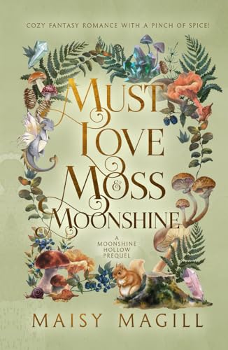 Must-Love-Moss-and-Moonshine--A-Cozy-Fantasy-Romance-by-Maisy-Magill-PDF-EPUB.jpg