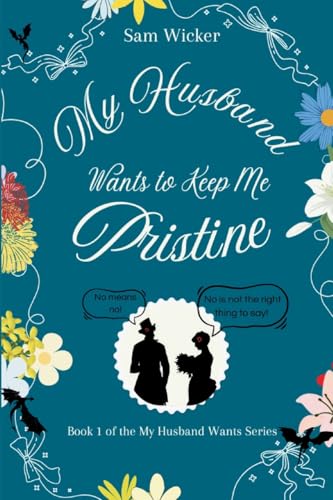 My-Husband-Wants-to-Keep-Me-Pristine-by-Sam-Wicker-PDF-EPUB.jpg