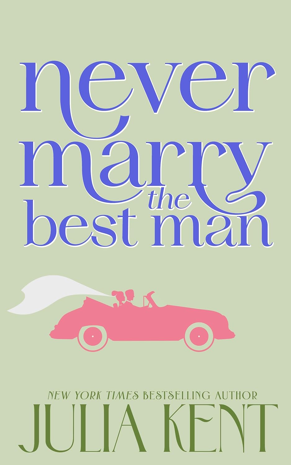 Never-Marry-the-Best-Man-by-Julia-Kent-PDF-EPUB.jpg