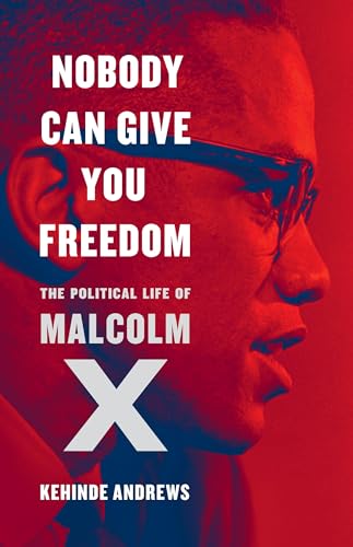 Nobody-Can-Give-You-Freedom--The-Political-Life-of-Malcolm-X-by-Kehinde-Andrews-PDF-EPUB.jpg