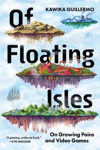 Of-Floating-Isles--On-Growing-Pains-and-Video-Games-by-Kawika-Guillermo-PDF-EPUB.jpg