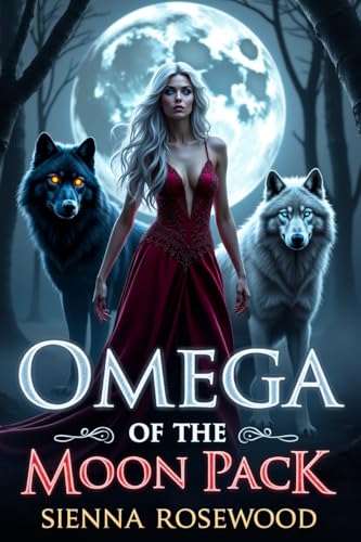 Omega-of-the-Moon-Pack--An-Omegaverse-Wolf-Shifter-Knotting-Romance-by-Sienna-Rosewood-PDF-EPUB.jpg