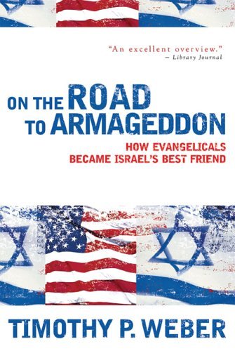 On-the-Road-to-Armageddon--How-Evangelicals-Became-Israel's-Best-Friend-by-Timothy-P-Weber-PDF-EPUB.jpg