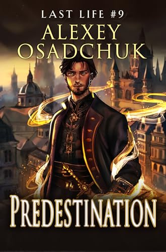 Predestination-(Last-Life-Book-#9)--A-Progression-Fantasy-Series-by-Alexey-Osadchuk-PDF-EPUB.jpg