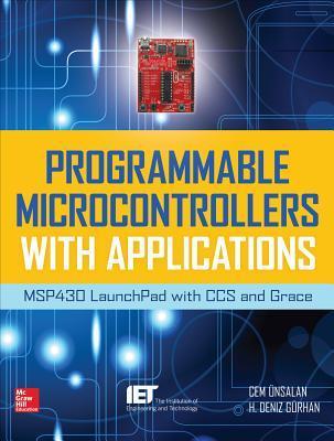 Programmable-Microcontrollers-with-Applications--MSP430-LaunchPad-with-CCS-and-Grace-by-Cem-Unsalan-PDF-EPUB.jpg