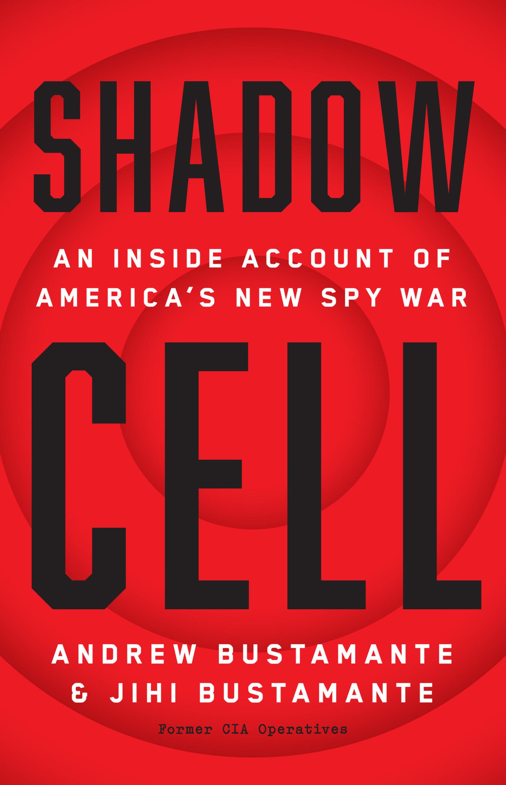 Shadow-Cell--An-Insider-Account-of-America's-New-Spy-War-by-Andrew-Bustamante-PDF-EPUB.jpg