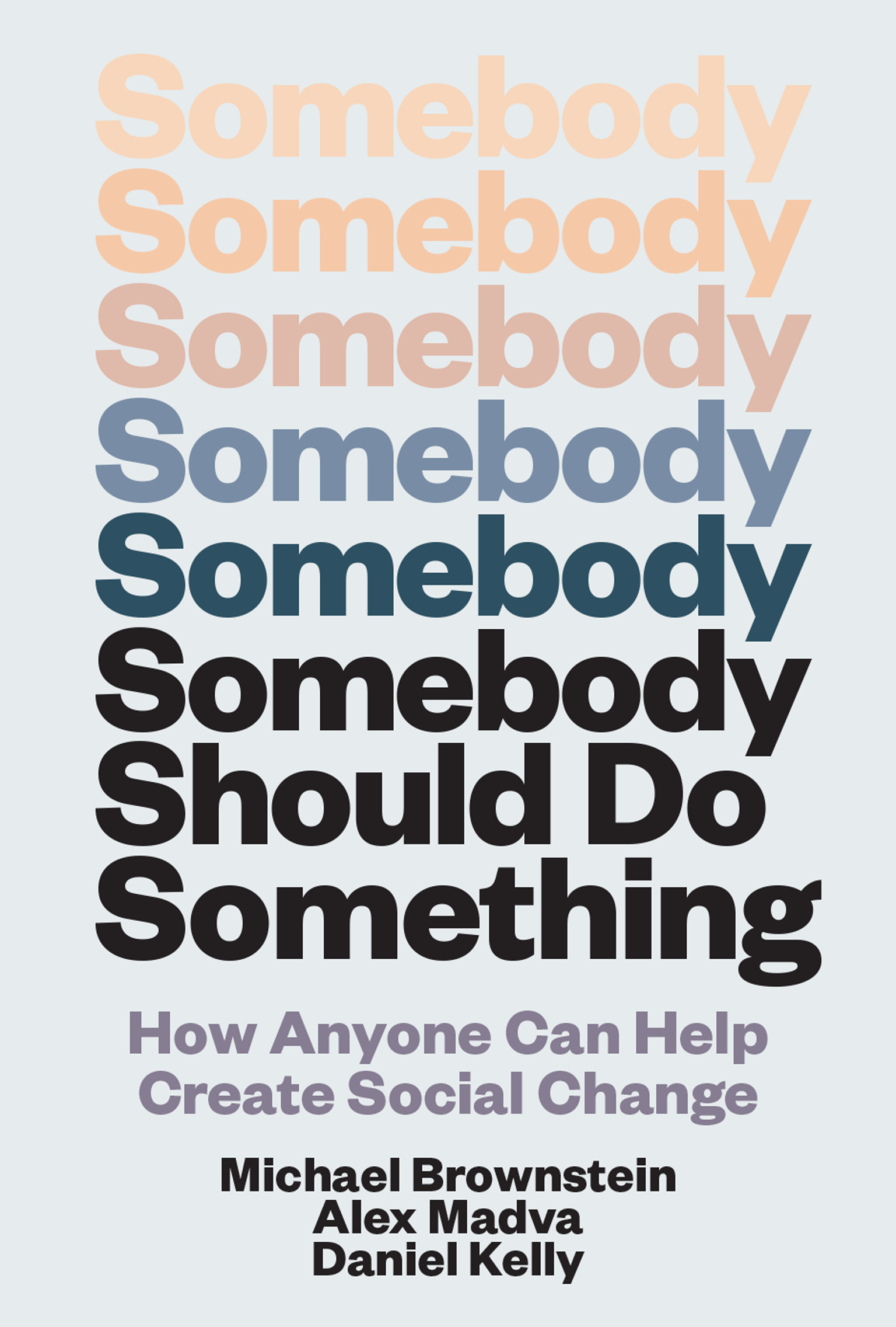 Somebody-Should-Do-Something--How-Anyone-Can-Help-Create-Social-Change-by-Michael-Brownstein-PDF-EPUB.jpg