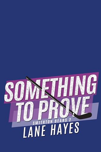 Something-to-Prove--MM-Small-Town-College-Hockey-Romance-by-Lane-Hayes-PDF-EPUB.jpg