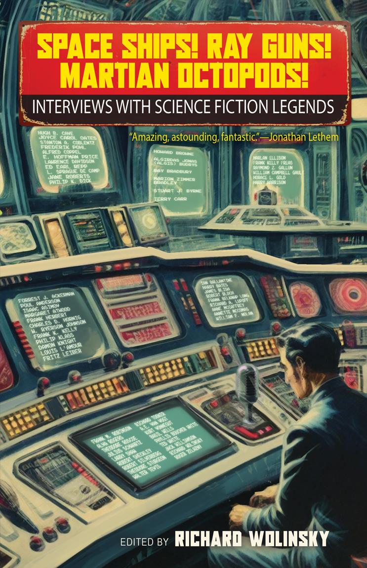 Space-Ships!-Ray-Guns!-Martian-Octopods!--Interviews-with-Science-Fiction-Legends-by-Richard-Wolinsky-PDF-EPUB.jpg