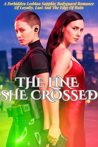 THE-LINE-SHE-CROSSED--A-Forbidden-Lesbian-Sapphic-Bodyguard-Romance-Of-Loyalty-Lust-And-The-by-Julia-Knight-PDF-EPUB.jpg