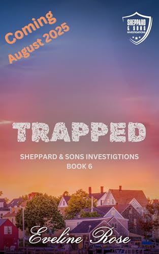 TRAPPED--Sheppard-&-Sons-Investigations--A-Small-Town-Romantic-Suspense-by-Eveline-Rose-PDF-EPUB.jpg