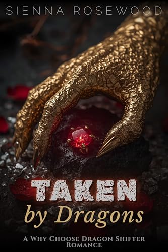 Taken-by-Dragons--A-Why-Choose-Dragon-Shifter-Romance-by-Sienna-Rosewood-PDF-EPUB.jpg