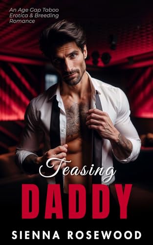 Teasing-Daddy--An-Age-Gap-Taboo-Erotica-&-Breeding-Romance-by-Sienna-Rosewood-PDF-EPUB.jpg