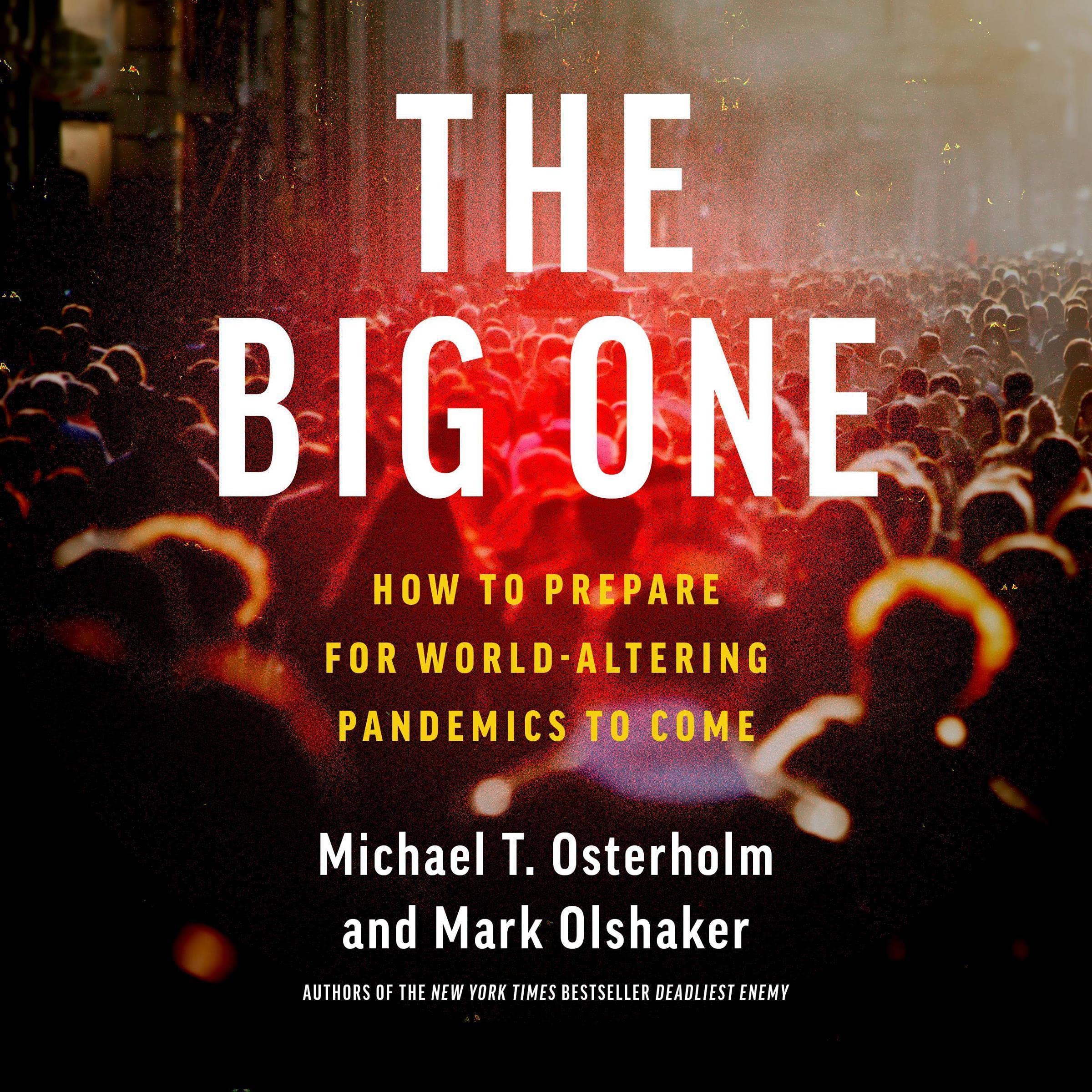 The-Big-One--How-We-Must-Prepare-for-Future-Deadly-Pandemics-by-Michael-T-Osterholm-PDF-EPUB.jpg