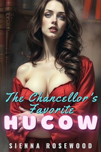 The-Chancellor-s-Favorite-Hucow-by-Sienna-Rosewood-PDF-EPUB.jpg
