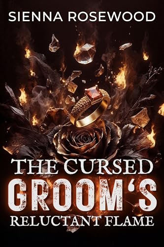 The-Cursed-Groom-s-Reluctant-Flame--A-Dark-Omegaverse-Paranormal-Romance-of-Fated-Mates-by-Sienna-Rosewood-PDF-EPUB.jpg