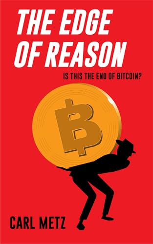 The-Edge-of-Reason--Is-this-the-end-of-Bitcoin-by-Carl-Metz-PDF-EPUB.jpg