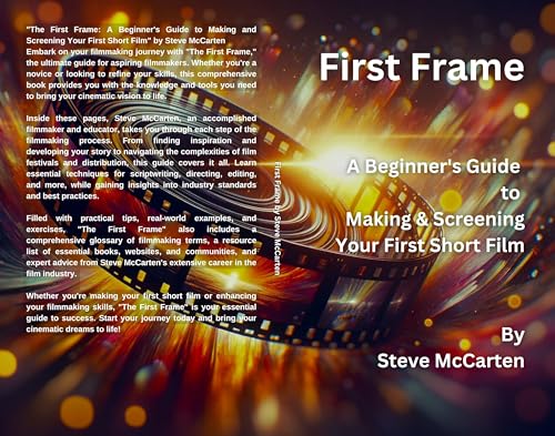 The-First-Frame--A-Beginner's-Guide-to-Making-and-Screening-Your-First-Short-Film-by-Steve-McCarten-PDF-EPUB.jpg