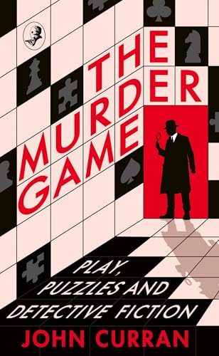 The-Murder-Game--Play-Puzzles-and-The-Golden-Age-by-John-Curran-PDF-EPUB.jpg