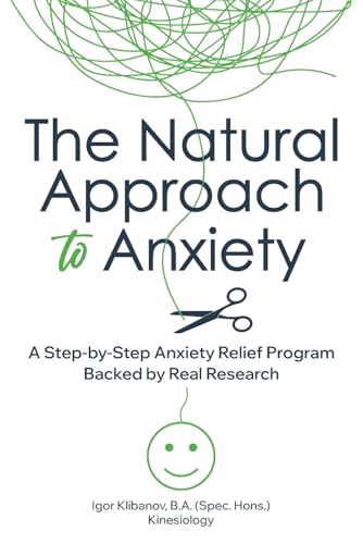The-Natural-Approach-to-Anxiety--A-Step-by-Step-Anxiety-Relief-Program-Backed-by-Real-Rese-by-Igor-Klibanov-PDF-EPUB.jpg