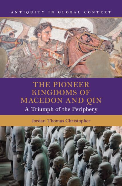 The-Pioneer-Kingdoms-of-Macedon-and-Qin--A-Triumph-of-the-Periphery-by-Jordan-Thomas-Christopher-PDF-EPUB.jpg