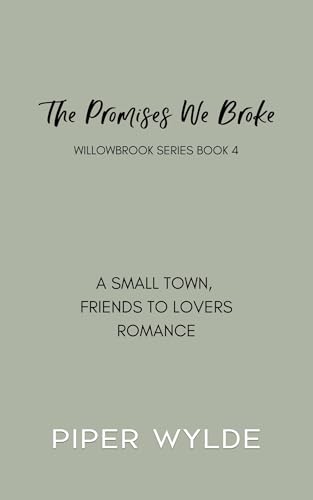 The-Promises-We-Broke--A-Small-Town-Second-Chance-Romance-by-Piper-Wylde-PDF-EPUB.jpg