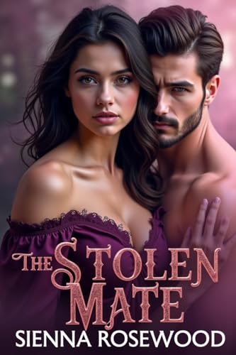 The-Stolen-Mate--A-Dark-Omegaverse-Reverse-Harem-and-Knotting-Romance-by-Sienna-Rosewood-PDF-EPUB.jpg